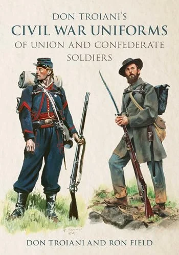 Don Troiani's Civil War Uniforms of Union and Confederate Soldiers Historical Reference Book (Hardcover) 5d1yk