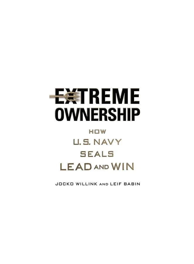 Extreme Ownership How US Navy SEALs Lead and Win Leadership Book (Hardcover, 384 Pages) zjke8