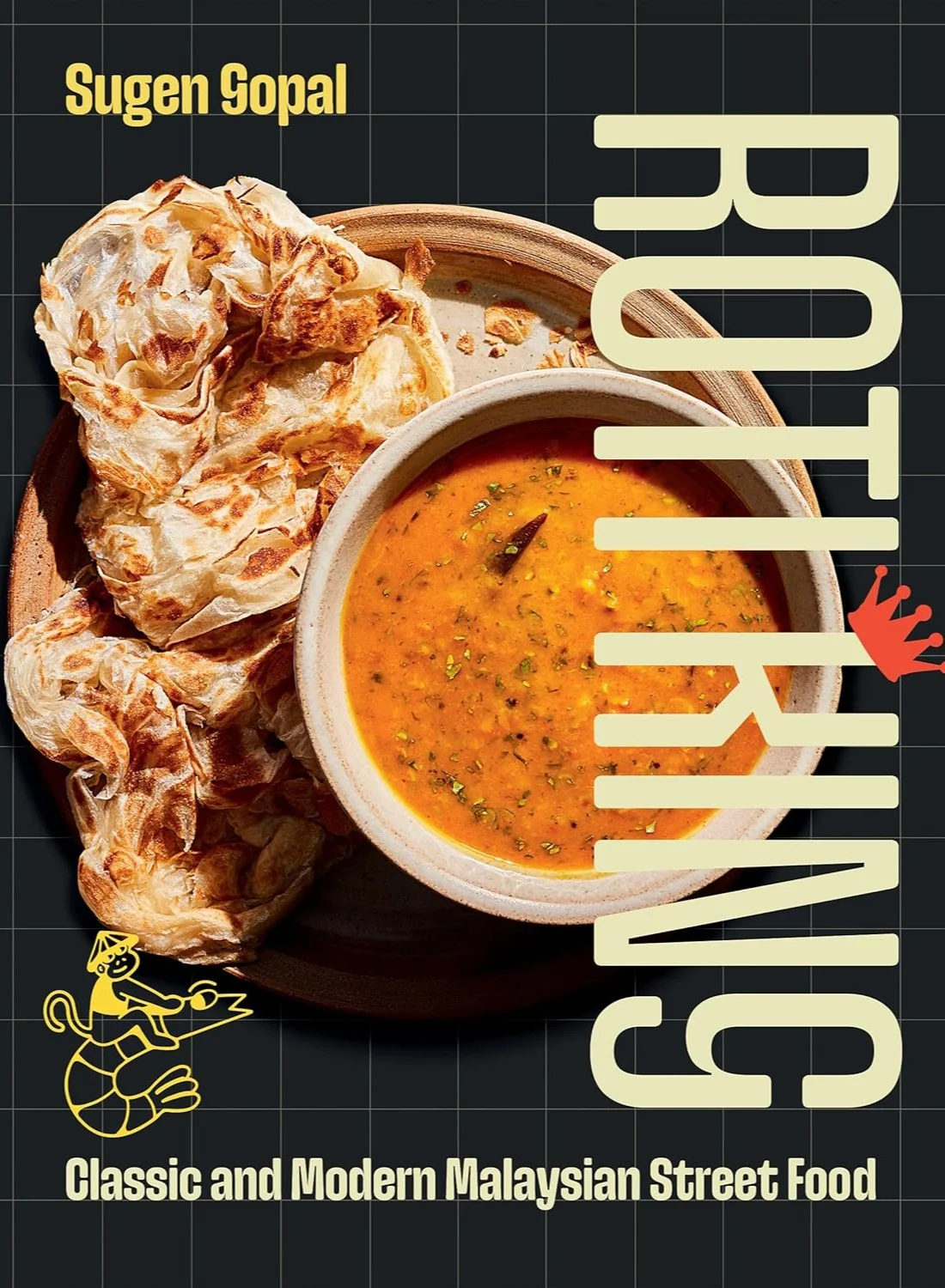 Roti King Classic and Modern Malaysian Street Food Cookbook (Hardcover, 224 Pages) 0h36j