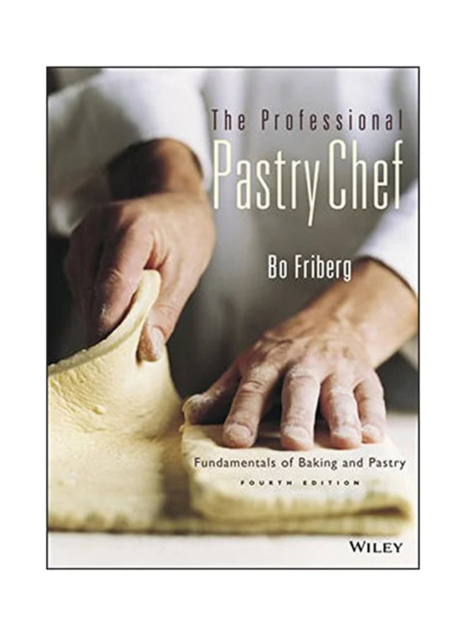 The Professional Pastry Chef Hardcover Book by Bo Friberg (English Edition, 1 Unit) xkqta