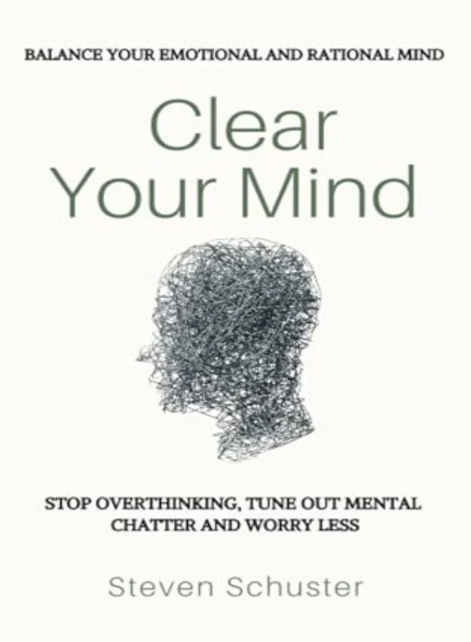 Clear Your Mind: Stop Overthinking and Balance Your Emotional Well-being (Paperback Edition) x8fs5