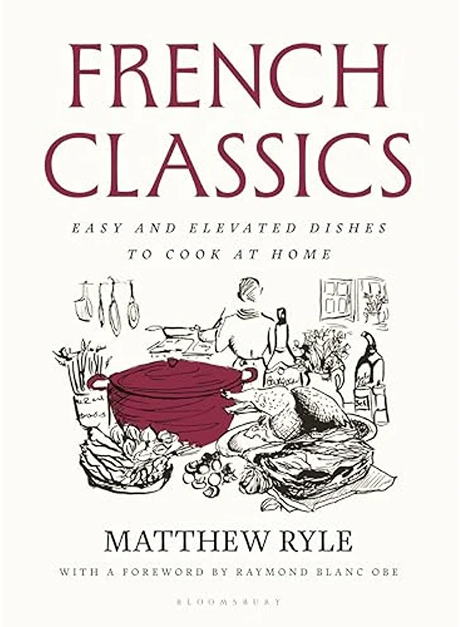 French Classics: Easy and Elevated Dishes to Cook at Home (Hardcover, 256 Pages) 4uv73