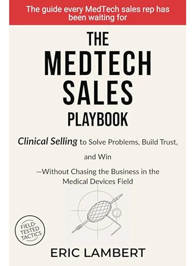 The MedTech Sales Playbook: Clinical Selling Strategies for Professional Sales Success (Hardcover) gas0x