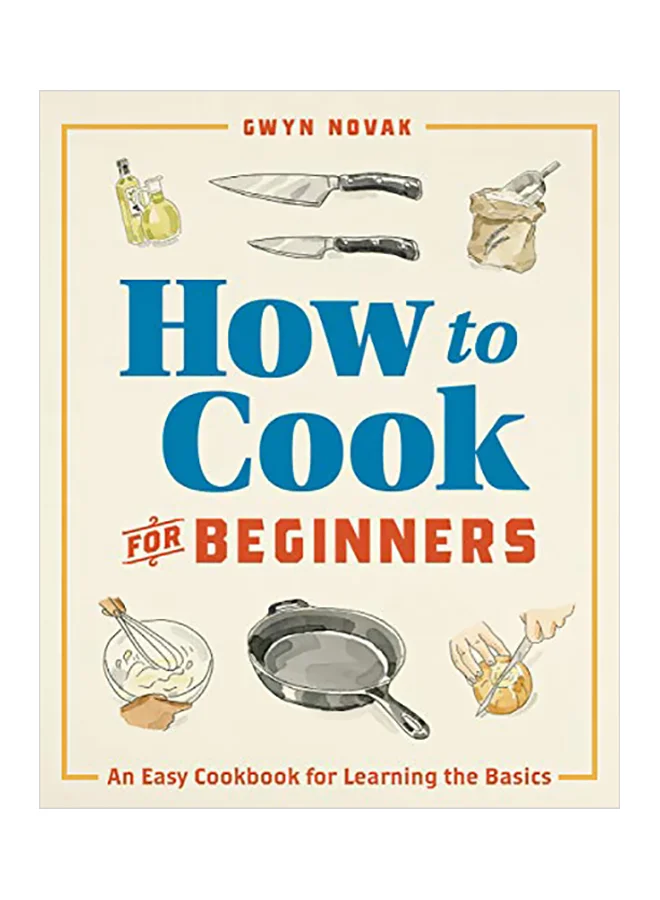 How To Cook For Beginners: An Easy Cookbook For Learning The Basics (Paperback, English Edition) xdt08