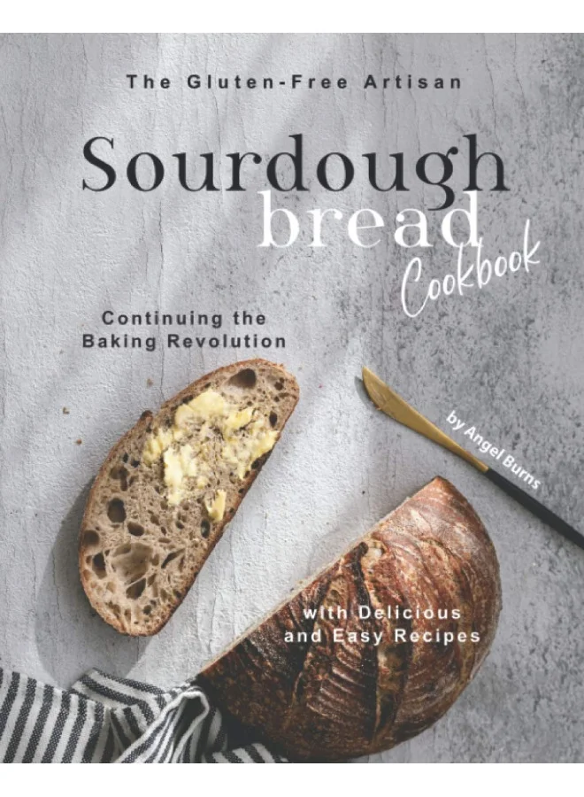 The Gluten-Free Artisan Sourdough Bread Cookbook Premium Baking Guide for Home Bakers jml07