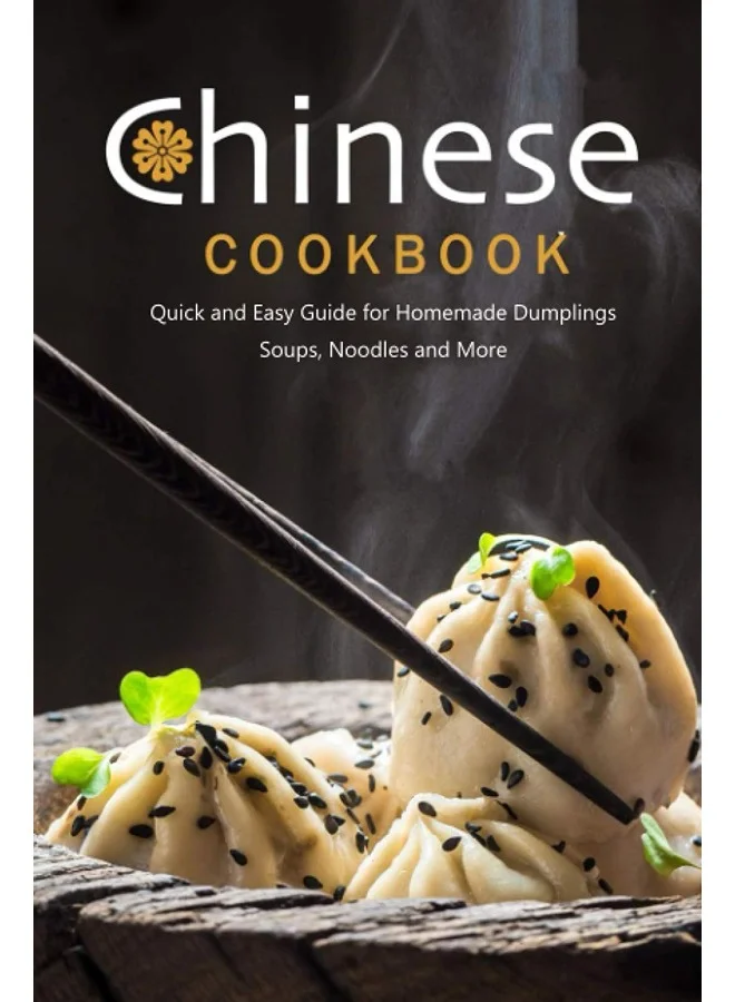 Authentic Chinese Cookbook: Quick and Easy Guide for Homemade Dumplings, Soups, and Noodles (Hardcover, 250 Pages) 0j0pz